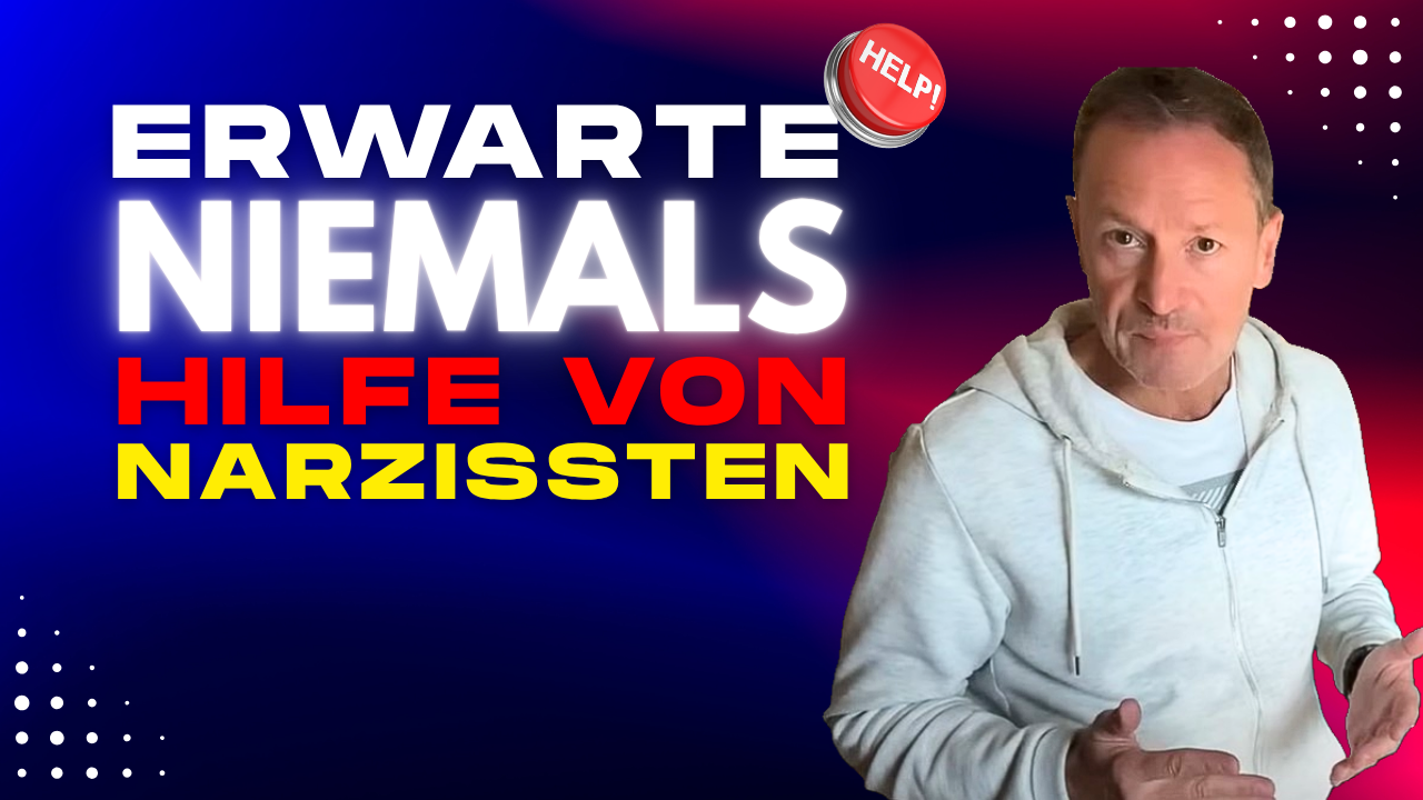 Erwarte niemals Hilfe von einem Narzissten